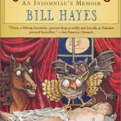 [View] KINDLE 📖 Sleep Demons: An Insomniac's Memoir by  Bill Hayes [EBOOK EPUB KINDL