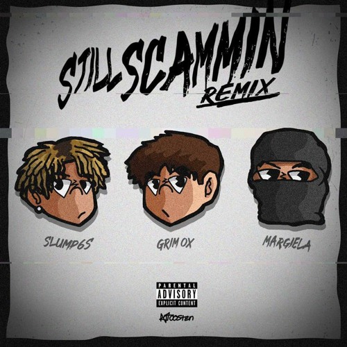 Still Scammin Remix (Feat. Slump6s & Marrgielaa) [Prod. Maajins]