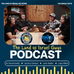Land of Israel Guys Podcast: Israel Reclaims Its Birthright
