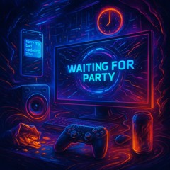 Waiting for Party