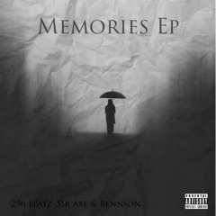 2. Memories ft $ir Axe & Benn$on