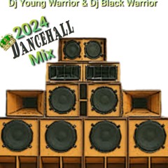 2024 Dancehall Mix By Dj Young Warrior & Dj Black Warrior