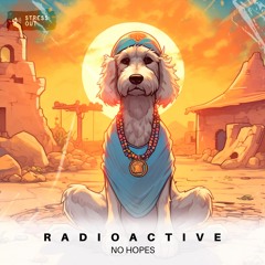 No Hopes - Radioactive (Original Mix)OUT NOW
