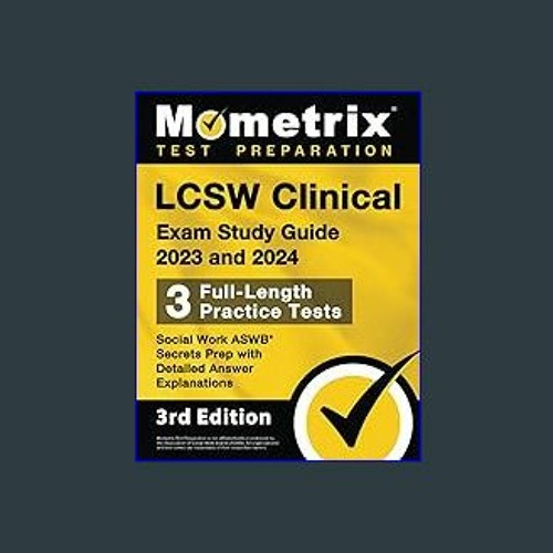 Stream Read^^ ⚡ LCSW Clinical Exam Study Guide 2023 and 2024 3 FullLength Practice Tests