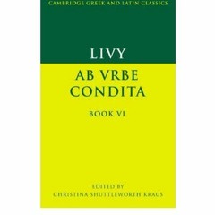 DOWNLOAD [eBook] Livy Ab urbe condita Book VI Bk. 6 (AB Urbe Condita) (Paperback)(English  Latin) -