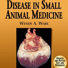 PDF READ ONLINE] Cardiovascular Disease in Small Animal Medicine