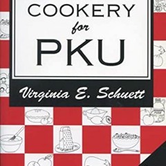 [PDF] ❤️ Read Low Protein Cookery for Phenylketonuria by  Virginia E. Schuett