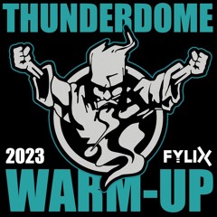 Thunderdome 2023 Warm-Up Mix | by FYLIX (Uptempo)