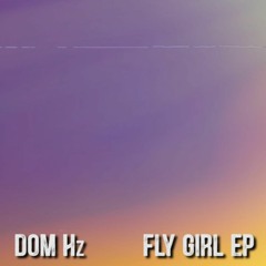 Fly Girl (Fly Girl EP Out Now!)