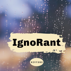 Ignorant - Hev x Eli B