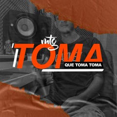 MTG - TOMA QUE TOMA (DjDL DO PIOLHO)