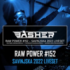 RAW Power #152 (Savinjska 2022 Liveset)