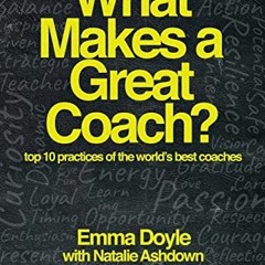 [FREE] KINDLE 📁 What Makes a Great Coach?: Top 10 Practices of the World’s Best Coac