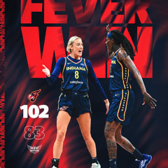 Fever 102, Wings 83: Recap + Reaction with John & Michelle (Podcast No. 324.3)