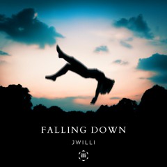Falling Down (Original Mix) - JWILLI