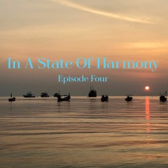 In A State Of Harmony Episode Four