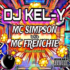 DJ Kel-Y - MC Simpson b2b MC Frenchie (the return of mc frenchie) 8/7/2024
