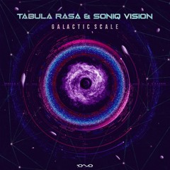Tabula Rasa & Soniq Vision - Galactic Scale