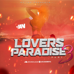 LOVERS PARADISE PT3 [2022]|x@DJIANNYC
