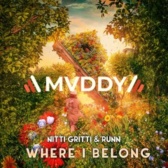 Nitti Gritti Ft. RUNN - Where I Belong (MVDDY REMIX)