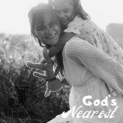 God's Nearest  (Suite)