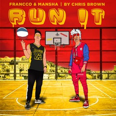 FRANCCO & MANSHA - Run It (Original by Chris Brown)