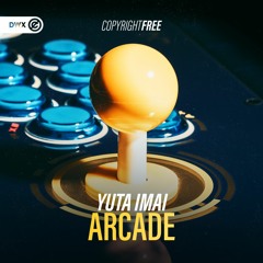 Yuta Imai - Arcade (DWX Copyright Free)