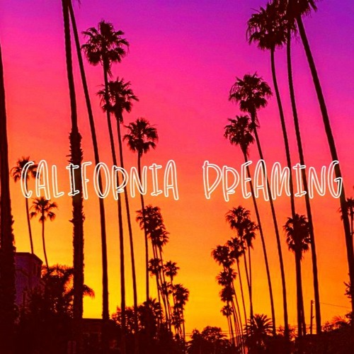 Stream California Dreaming (by me) Mastered by ♥🧸𝖉𝖊𝖛𝖞𝖉𝖊𝖛🧸♥