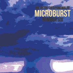 MicroBurst Number Six