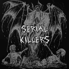 SERIAL KILLERS