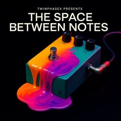 The Space Between Notes