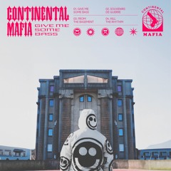Continental Mafia - Give Me Some Bass