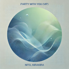 Nito - PARTY WITH YOU (VIP) [FREE DL]