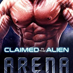 free EBOOK 💘 Claimed in the Alien Arena by  Lizzy Bequin KINDLE PDF EBOOK EPUB