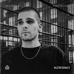 SCORDISCI PODCAST 003 | ZAC WALLS
