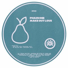 PREMIERE: Phaze Dee - Make Out Love [Ripe Pear Records]