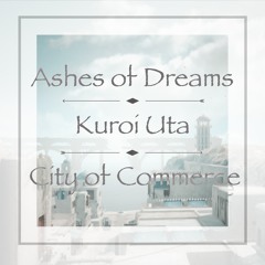 Ashes of Dreams/Kuroi Uta/City of Commerce - Bossa nova type Lo-Fi Beat