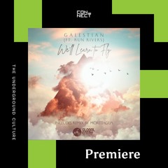 PREMIERE: Galestian ft. Run Rivers - We'll Learn To Fly (Morttagua Remix) [Global Entry Recordings]