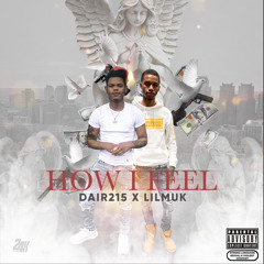 How I Feel (Feat Lil Muk)