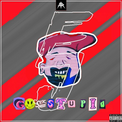 Sickmode - GO STUPID (Ejay Edit)