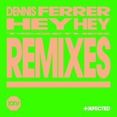 Hey Hey (DHAF Remix) - Dennis Ferrer, DHAF