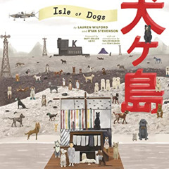 [READ] EPUB 💑 The Wes Anderson Collection: Isle of Dogs by  Lauren Wilford,Ryan Stev