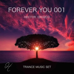 Forever You 001 - Trance Music Set