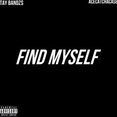Find Myself Ft Acecatchacase (Prod.juliancanon)