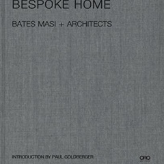 [Free] EBOOK 📙 Bespoke Home: Bates Masi Architects (ORO EDITIONS) by  Harry Bates &