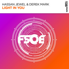 Hassan Jewel & Derek Mark - Light in You [FSOE]