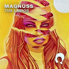 Magnuss - Tus Labios [FREE DOWNLOAD]