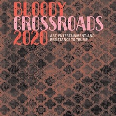 ⚡Audiobook🔥 Bloody Crossroads 2020: Art, Entertainment, and Resistance to Trump