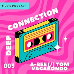 A-BEE / TOM VAGABONDO - Deep Connection 003
