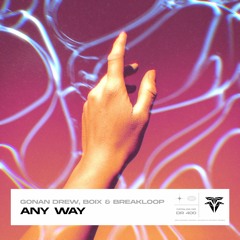 Gonan Drew, Boix & Breakloop - Any Way